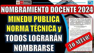 NOMBRAMIENTO DOCENTE 2024  MINEDU PUBLICA NORMA TÉCNICA Y ¡¡TODOS LOGRARÁN NOMBRARSE [upl. by Enaujed]