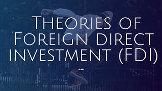 Theories of Foreign direct investment FDI bcommcomMBA [upl. by Barbette903]