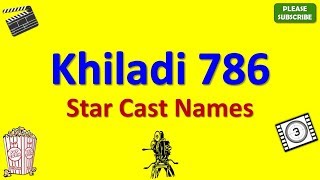 Khiladi 786 Star Cast Actor Actress and Director Name [upl. by Ramoj]