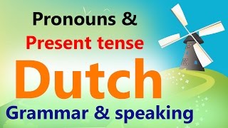 Basic Dutch Grammar amp conversation  Learn Pronouns Voornaamwoord amp Present tense tegenwoordige [upl. by Aicad]