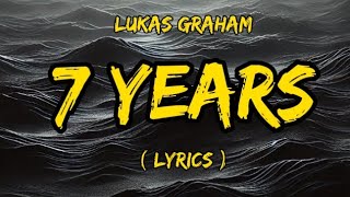 Lukas Graham  7 Years Lyrics Video [upl. by Chill]