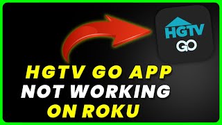 HGTV Go App Not Working On ROKU How to Fix HGTV Go App Not Working On ROKU [upl. by O'Grady]