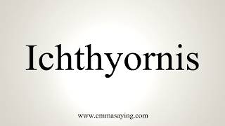 How To Pronounce Ichthyornis [upl. by Adrial]