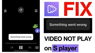 FIX S Player Something went wrong problem  S Player Download Something went wrong loading problem [upl. by Ahsenrat331]
