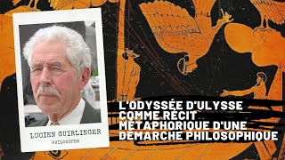 LOdyssée dUlysse comme récit métaphorique dune démarche philosophique Lucien Guirlinger [upl. by Nirrej]