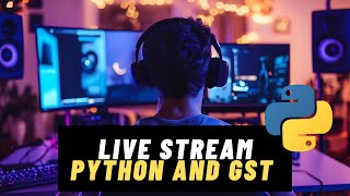 Gstreamer and Python Tutorial Creating an RTSP Live Stream [upl. by Oech]