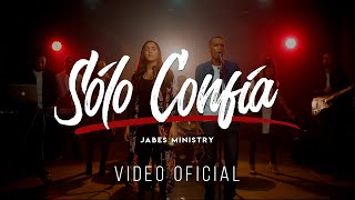 Sólo Confía  Jabes Ministry  Video Oficial [upl. by Anilehs]