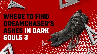 Where to Find Dreamchasers Ashes in Dark Souls 3 [upl. by Koetke]