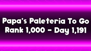 Papas Paleteria To Go  Rank 1000 Day 1191 November 30 2024 [upl. by Swane]