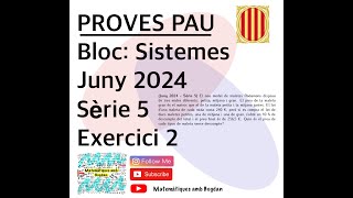 Selectivitat Matemàtiques CCSS Juny 2024 Sèrie 5  Exercici 2 [upl. by Bruell]