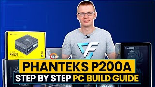 Phanteks P200A Build Guide  Step by Step [upl. by Acinyt963]