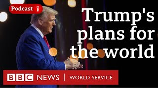 What Trumps victory means for the world  The Global Story podcast BBC World Service [upl. by Norok]