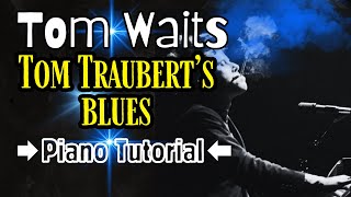 How to play Tom Waits HIT SONG quotTOM TRAUBERTS BLUESquot on PIANO [upl. by Alysia]