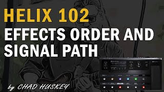 Line 6 Helix 102 Effects Order and Signal Chain [upl. by Glick474]