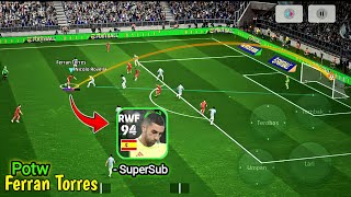 Supersub🤯 Potw Ferran Torres  Review Potw Ferran Torres efootball 2025 mobile [upl. by Aihtenak913]