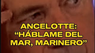 Ancelotti “háblame del mar marinero” [upl. by Aramois]