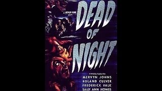 CLASSIC HORROR DEAD OF NIGHT 1945 [upl. by Ennaeus]