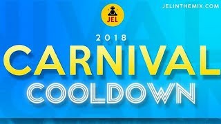 2018 CARNIVAL COOL DOWN LAS LAP quot2018 Soca Mixquot  DJ JEL [upl. by Sedicla321]