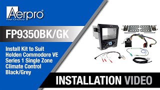 Aerpro FP9350BKGK – Double Din Install Kit for Holden VE Series 1 Single Zone  Installation Video [upl. by Serg]