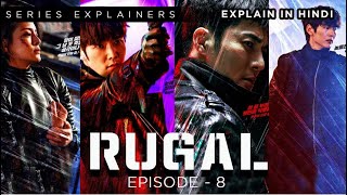 RUGAL Episode  8  Korean Series  Explained in Hindi  korean drama explained  Series Explainers [upl. by Lanni]