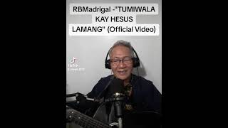 RBMadrigal  Sings quotMagtiwala Kay Jesusquot [upl. by Norit]