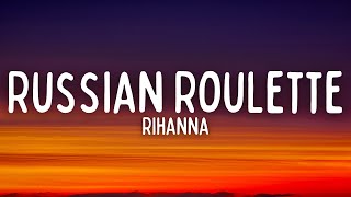 Rihanna  Russian Roulette Lyrics [upl. by Kreindler]