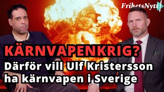 Därför vill Ulf Kristersson ha Natos kärnvapen i Sverige  kan leda till kärnvapenkrig [upl. by Fernandina]