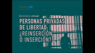 Seminario virtual Personas privadas de libertad ¿reinserción o inserción [upl. by Aseela]