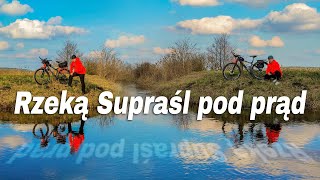 Rzeka Supraśl pod prąd krótka opowieść o Podlasiu [upl. by Bernice]