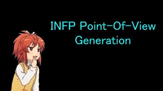 INFP PointOfView Generation INTP [upl. by Dahs]