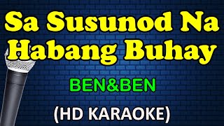 SA SUSUNOD NA HABANG BUHAY  BenampBen HD Karaoke [upl. by Barth38]