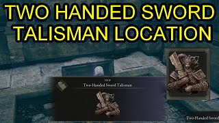 Elden Ring Two Handed Sword Talisman Location How to Get Two Handed Sword Talisman [upl. by Vallery305]