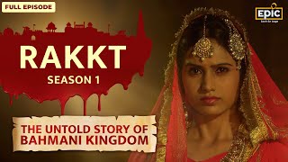 The Untold Story of Ruh Parwar Agha  Bahmani Kingdom  Rakkt  Full Episode 08  Indian History [upl. by Will691]