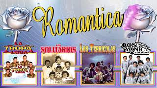 La Tropa Loca Los Yonics Los Solitarios  Éxitos Inolvidables 🌹 Romanticas Del Ayer❤❤❤ [upl. by Harpp221]