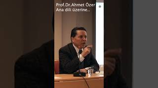 ProfDrAhmet Özer  Anadili üzerine [upl. by Nalyr530]