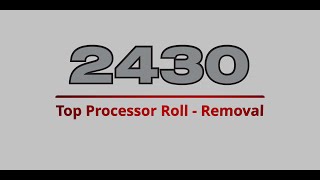 DIONAg 2430  Top Processor Roll Removal [upl. by Melisande]