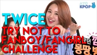 트와이스 TWICE Try Not To FanboyFangirl Challenge [upl. by Lectra]