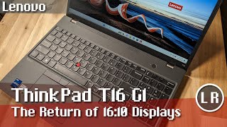 Lenovo ThinkPad T16 G1 The Return of 1610 Displays [upl. by Lleinnad]