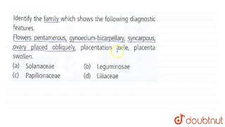 Identify the family which shows the following diagnostic features Flowers [upl. by Oram]