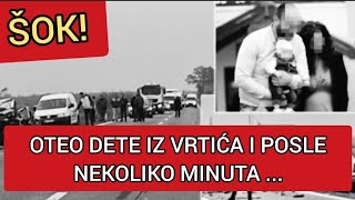 ŠOK Majka prijavila da je muž oteo dete a posle nekoliko minuta desila se tragedija [upl. by Aynav643]