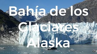 Bahía de los Glaciares Alaska  Estados Unidos  Travel Video 77 [upl. by Alrac274]