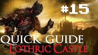 DARK SOUL 3  Quick Walkthrough  Lothric Castle [upl. by Alegre489]