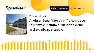 Al via al liceo “Corradini” uno nuovo indirizzo di studio all’insegna delle arti e dello spettacolo [upl. by Einoj919]