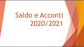 Mini Guida su Saldo e Acconti 20202021 [upl. by Akinar929]