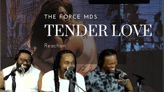 The Force MDs  Tender Love Reaction [upl. by Traweek348]