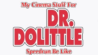 My Cinema Stuff For Dr Dolittle 1998 Speedrun Be Like [upl. by Ojyram]