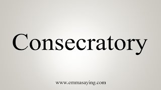 How To Say Consecratory [upl. by Leahcimluap]