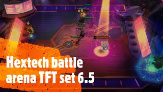 Hextech battle arena TFT SET 65 new arena [upl. by Kcyrred]