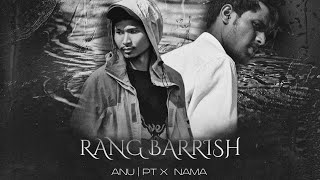 RANG BARRISH  A N U  P T X ft  NAMA  OFFICIAL MUSIC [upl. by Zirkle]