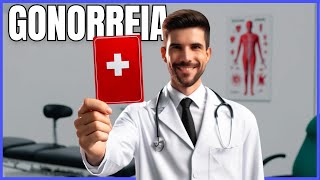 GONORREIA O que os MÉDICOS querem que você saiba [upl. by Dlorrej996]